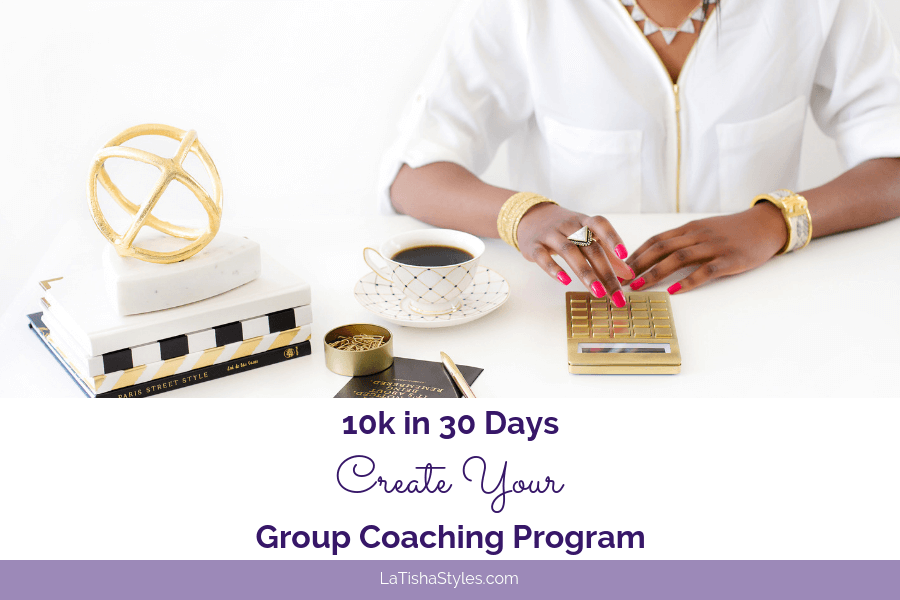 10k in 30 Days Create a Group Coaching Program LaTisha Styles
