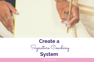 Featured Image How to Get Coaching Clients_Create a Signature Coaching System